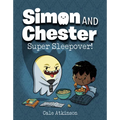Super Sleepover! (Simon and Chester Book #2)