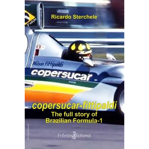 Copersucar-Fittipaldi: a full story of brazilian F-1