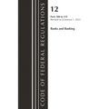 Code of Federal Regulations, Title 12 Banks and Banking 200-219, Revised as of January 1, 2023