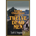 Logan Chambers and the Twelve Dead Men