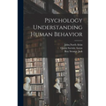 Psychology Understanding Human Behavior