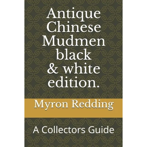 Antique Chinese Mudmen Black and white edition.: A Collectors Guide