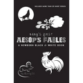 Baby's First Aesop's Fables: A Newborn Black & White Book: 22 Short Verses, The Ants and the Grasshopper, The Fox and the Crane, The Boy Who Cried Wol