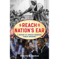 To Reach the Nation's Ear: A History of African American Public Speaking
