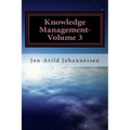 Knowledge Management-Volume 3: Tacit Knowledge and Innovation