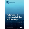 Underutilised Resources in Urban Environments