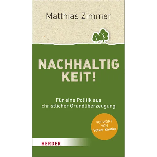 Nachhaltigkeit!: Fur Eine Politik Aus Christlicher Grunduberzeugung
