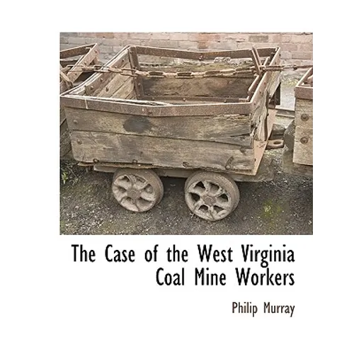 The Case of the West Virginia Coal Mine Workers