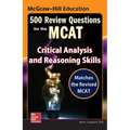 McGraw-Hill Education 500 Review Questions for the McAt: Critical Analysis and Reasoning Skills