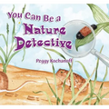 You Can Be a Nature Detective