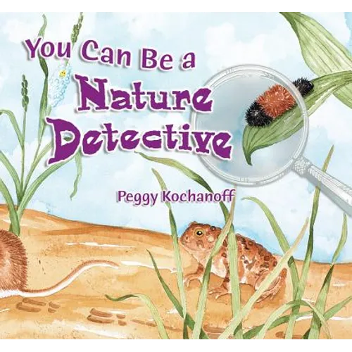 You Can Be a Nature Detective