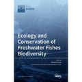 Ecology and Conservation of Freshwater Fishes Biodiversity