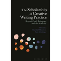 The Scholarship of Creative Writing Practice: Beyond Craft, Pedagogy, and the Academy