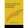 The Life And Writings Of Hugh Henry Brackenridge