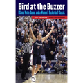 Bird at the Buzzer: UConn, Notre Dame, and a Women's Basketball Classic