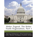 Hitler Jugend, the Hitler Youth Organization, Part 1