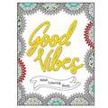 Good Vibes - Positive Affirmations Adult Coloring Book - 40 Inspirational Quotes Coloring Pages