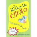 I'd Rather Do Chemo Than Clean Out the Garage: Choosing Laughter Over Tears