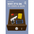 Why It's OK to Own a Gun