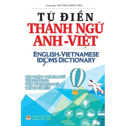 Từ điển Thành ngữ Anh Việt: English Vietnamese Idioms Dictionary