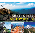 50 States 500 Day Hikes: An Essential Guide to America's Best Trails for All Levels of Hikers
