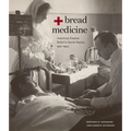 Bread + Medicine: American Famine Relief in Soviet Russia, 1921-1923