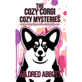 The Cozy Corgi Cozy Mysteries - Collection Eight: Books 22-24