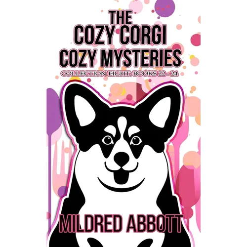 The Cozy Corgi Cozy Mysteries - Collection Eight: Books 22-24