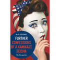 Further Confessions of a Kamikaze Geisha