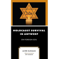 Holocaust Survival in Antwerp: On Foreign Soil