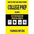 College Prep Volume 2: Key Strategies For Spiritual Growth