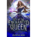 City of the Enchanted Queen: a Reverse Harem Fantasy Romance