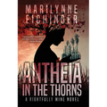 Antheia in the Thorns (A Rightfully Mine Novel)