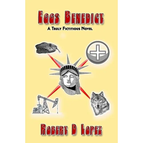 Eggs Benedict: A Truly Fictitious Novel
