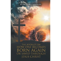 The Booklet on How One Becomes Born Again or Saved Through Jesus Christ