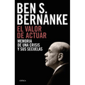 El Valor de Actuar: Memoria de Una Crisis Y Sus Secuelas / The Courage to Act: A Memoir of a Crisis and Its Aftermath