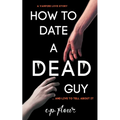 How to Date a Dead Guy