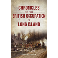 Chronicles of the British Occupation of Long Island