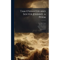 Tam O'shanter and Souter Johnny, a Poem