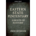 Eastern State Penitentiary Ghosts Of History