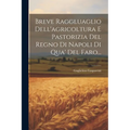 Breve Raggluaglio Dell'agricoltura E Pastorizia Del Regno Di Napoli Di Qua' Del Faro...