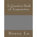 A Question Bank of Acupuncture