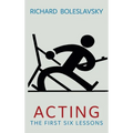 Acting: The First Six Lessons