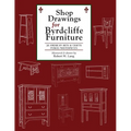 Shop Drawings for Byrdcliffe Furniture: 28 Masterpieces American Arts & Crafts Furniture