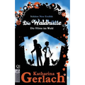 Die Waldhütte: Das Waldhaus
