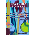 Learning to Hear: The Auditory Bases of Excellence in Practicing Medicine, Climbing Mountains, Making Music, and Communicating in Morse Code