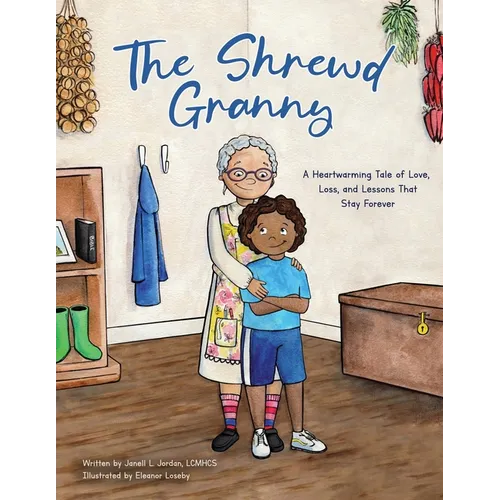 The Shrewd Granny: A Heartwarming Tale of Love, Loss and Lessons That Stay Forever
