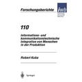 Informations- Und Kommunikationstechnische Integration Von Menschen in Der Produktion