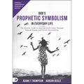 God's Prophetic Symbolism in Everyday Life: The Divinity Code to Hearing God's Voice Through Natural Events and Divine Occurrences