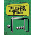 Makerspace Projects for Understanding Newton's Laws of Motion